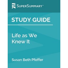 Study Guide: Life as We Knew It by Susan Beth Pfeffer (SuperSummary) Paperback, Independently Published