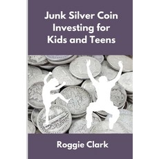 (영문도서)Junk Silver Coin Investing for Kids and Teens: Teach Young Investors About Pre 1... Paperback, Bounce Rank, English, 9798295536359
