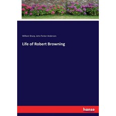 (영문도서) Life of Robert Browning Paperback, Hansebooks, English, 9783337416188