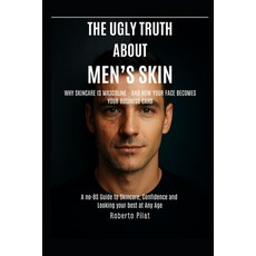 (英文圖書)The Ugly Truth about Men's Skin: A no-BS Guide to Skincare Confidence and Looki... 平裝版, Independently Published, 英文
