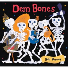 Dem Bones, Chronicle Books, 9781452156477, Bob Barner