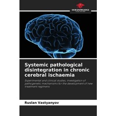 (英文圖書)Systemic pathological disintegration in chronic cerebral ischaemia 平裝版, Our Knowledge Publishing, 英文