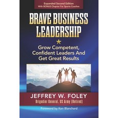 (영문도서)Brave Business Leadership: Grow Competent Confident Leaders And Get Great Results Paperback, Indie Books International, English, 9781966168430