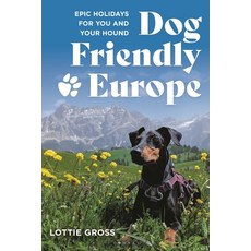 (영문도서)Dog-Friendly Europe: Epic Holidays for You and Your Hound Paperback, Conway Maritime Press, English, 9781844867042