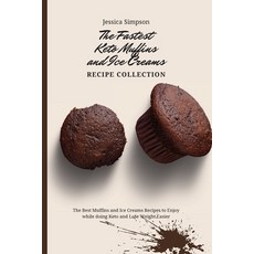 The Fastest Keto Muffins and Ice Creams Recipe Collection: The Best Muffins and Ice Creams Recipes t... Paperback, Jessica Simpson, English, 9781802693140
