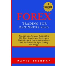 Forex Trading For Beginners 2020: The Ultimate Currency Guide Filled With Tips Secrets and Strateg... Paperback, Independently Published