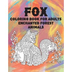 Coloring Book for Adults Enchanted Forest - Animals - Fox Paperback, Independently Published, English, 9798700104395