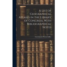 (영문도서) A List of Geographical Atlases in the Library of Congress With Bibliographical Notes Hardcover, Legare Street Press, English, 9781019999318