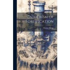 (영문도서) Catechism of Fortification Hardcover, Legare Street Press, English, 9781020886515
