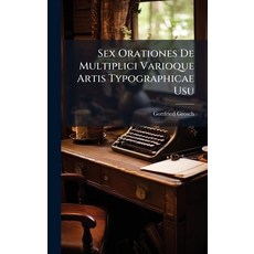 (영문도서)Sex Orationes De Multiplici Varioque Artis Typographicae Usu Hardcover, Hutson Street Press, English, 9781024793604