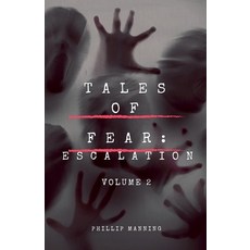 (영문도서) Tales of Fear: Escalation Paperback, Phillip Manning, English, 9798230996385