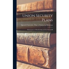 (영문도서) Union Security Plans: Maintenance of Membership and the Check-off Hardcover, Hassell Street Press, English, 9781013384677