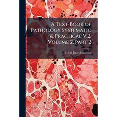 (英文圖書)A Text-Book of Pathology Systematic & Practical V.2 Volume 2 part 2 平裝版, Hutson Street Press, 英文