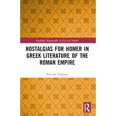 (영문도서) Nostalgias for Homer in Greek Literature of the Roman Empire Paperback, Routledge, English, 9781032456577