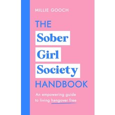 (영문도서) The Sober Girl Society Handbook: An Empowering Guide to Living Hangover Free Hardcover, Bantam Press, English, 9781787634121