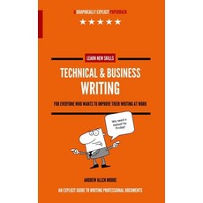 (영문도서) Technical & Business Writing: For everyone who wants to improve their writing a... Paperback, Independently Published, English, 9798301625121