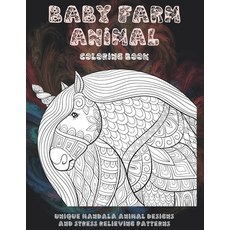 Baby Farm Animal - Coloring Book - Unique Mandala Animal Designs and Stress Relieving Patterns Paperback, Independently Published