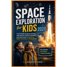 (영문도서)Space Exploration for Kids 2026: A Fun Guide to Space Science with Stories Plan... Paperback