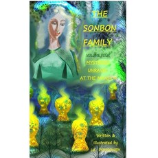 (영문도서) THE SONBON FAMILY - Volume Four: Mysteries Unravel at The Mansion Hardcover, Lulu.com, English, 9781326962456