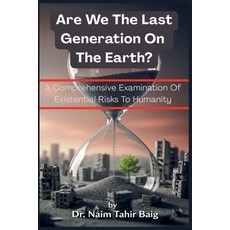 (英文圖書)Are We The Last Generation On The Earth? 平裝版, Dr Naim Tahir Baig, 英文