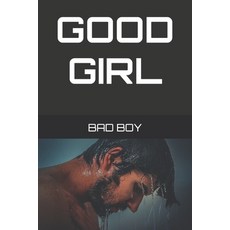 (영문도서) Good Girl Bad Boy Paperback, Independently Published, English, 9798394787928