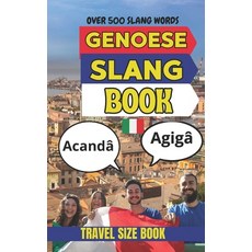 (영문도서)Genoese Urban Dictionary: The Complete Street Language Guide to Genoese Dialect... Paperback, Independently Published, English, 9798195919825 Independently Published, English, 9798195919825