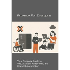 (英文圖書)Proxmox for Everyone: Your Complete Guide to Virtualization Kubernetes and Hom... 平裝版, Independently Published, 英文