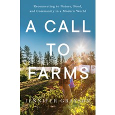 (영문도서) A Call to Farms: Reconnecting to Nature Food and Community in a Modern World Hardcover, Countryman Press, English, 9781682688465