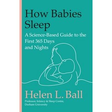 (영문도서) How Babies Sleep: A Science-Based Guide to the First 365 Days and Nights Hardcover, Hachette Go, English, 9780306834639