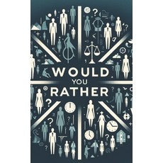 (영문도서) Would You Rather: A Rollercoaster of Choices Paperback, Independently Published, English, 9798866608805