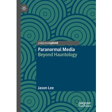 (영문도서)Paranormal Media: Beyond Hauntology Hardcover, Palgrave MacMillan, English, 9783032119056