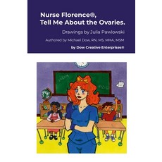 (영문도서) Nurse Florence(R) Tell Me About the Ovaries. Paperback, Lulu.com, English, 9781300911388