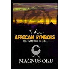 (영문도서) The African Symbols: The Symbolic Poems Paperback, Magnus Oku, English, 9789785559637
