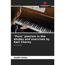 (英文圖書)"Pure" pianism in the etudes and exercises by Karl Cherny 平裝版, Our Knowledge Publishing, 英文