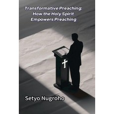 (영문도서)Transformative Preaching How the Holy Spirit Empowers Preaching Paperback, Acro Valle, English, 9798232948504