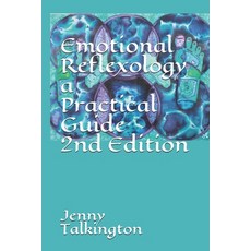 Emotional Reflexology a Practical Guide 2nd Edition: a Practical Guide Paperback, Independently Published, English, 9798709635500