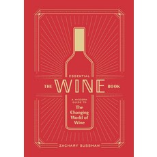 The Essential Wine Book:A Modern Guide to the Changing World of Wine, Ten Speed Press