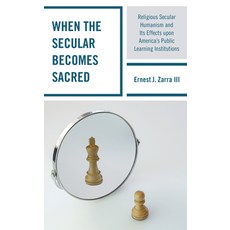 (영문도서) When the Secular becomes Sacred: Religious Secular Humanism and its Effects upon America's Pu... Paperback, Rowman & Littlefield Publis..., English, 9781475858532