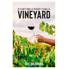 (영문도서) Starting a Profitable Vineyard: The Step by Step Guide for Passionate Entrepreneur Paperback, Independently Published, English, 9798519608442