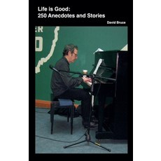 (영문도서) Life is Good: 250 Anecdotes and Stories Paperback, David Bruce, English, 9798224534654