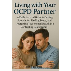 (英文圖書)Living with Your OCPD Partner: A Daily Survival Guide to Setting Boundaries Fin... 平裝版, Isohan Publishing, 英文