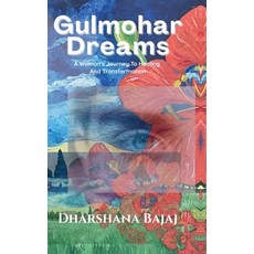 (영문도서)Gulmohar Dreams: A Woman's Journey to Healing and Transformation Hardcover, Notion Press, English, 9798900548111