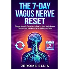 (영문도서)The 7-Day Vagus Nerve Reset: Simple Somatic Exercises to Rewire Your Brain Lowe... Paperback, Independently Published, English, 9798242207325