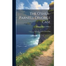 (영문도서) The O'shea-Parnell Divorce Case: Full and Complete Proceedings Hardcover, Legare Street Press, English, 9781020023798