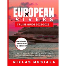 (영문도서)European Rivers Cruise Guide 2025-2026: Your Ultimate Handbook for Unforgettable... Paperback, Independently Published, English, 9798263030742