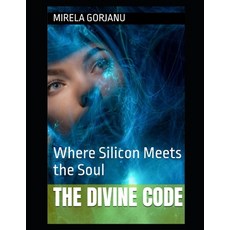(英文圖書)The Divine Code: Where Silicon Meets the Soul 平裝版, Independently Published, 英文