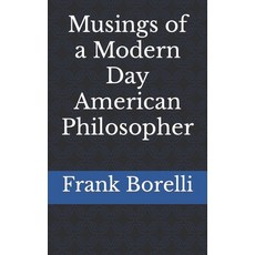 (영문도서) Musings of a Modern Day American Philosopher Paperback, Independently Published, English, 9798861291293