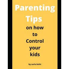(영문도서) Parenting Tips on how to Control your kids Paperback, Independently Published, English, 9798754125247