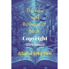 (영문도서)The Law and Business of Book Copyright (2025 Edition) Paperback, Azhar Sario Hungary, English, 9783384742667