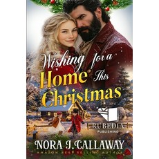 (영문도서) Wishing for a Home This Christmas: A Western Historical Romance Book Paperback, Independently Published, English, 9798346991595